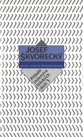 Příběh inženýra lidských duší I. (spisy - svazek 15) - Josef Škvorecký - e-kniha