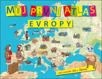 Můj první atlas Evropy aneb putování Vítka a Štěpánky - Vít Štěpánek, Vázaná - Štěpánek Vít