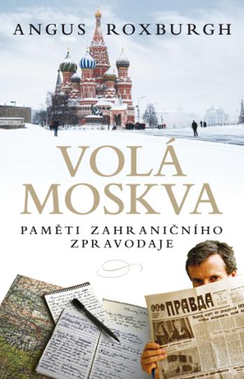 Volá Moskva - Angus Roxburgh - e-kniha