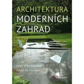 Architektura moderních zahrad (978-80-247-4515-2)
