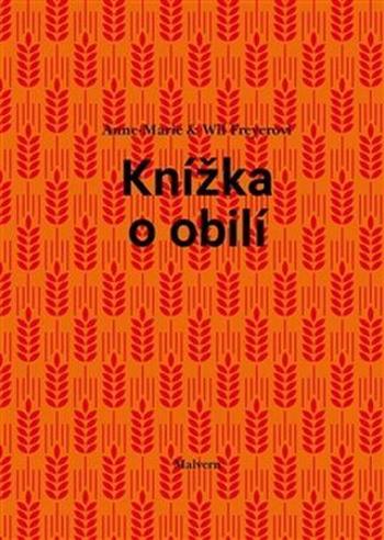 Knížka o obilí - Freyer Will