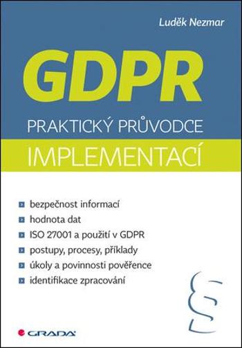 GDPR Praktický průvodce implementací - Mezmar Luděk