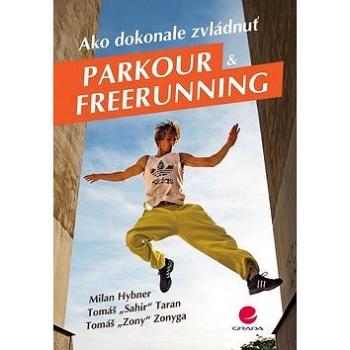Ako dokonale zvládnuť parkour a freerunning (978-80-271-2026-0)