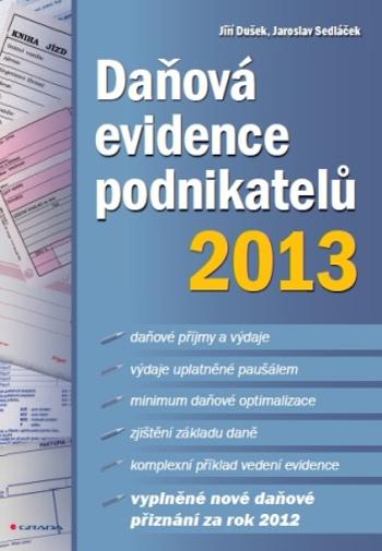 Daňová evidence podnikatelů 2013 - Jaroslav Sedláček, Jiří Dušek - e-kniha