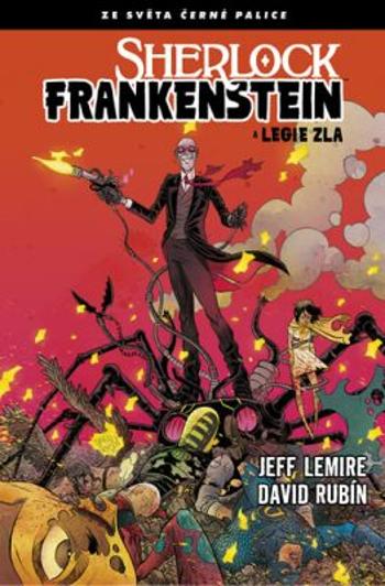 Černá palice - Sherlock Frankenstein a Legie zla - David Rubin, Jeff Lemire