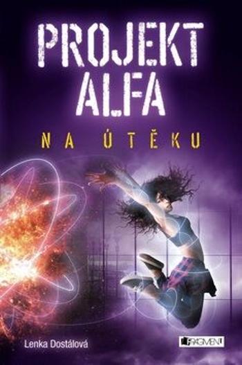 Projekt Alfa - Na útěku - Lenka Dostálová