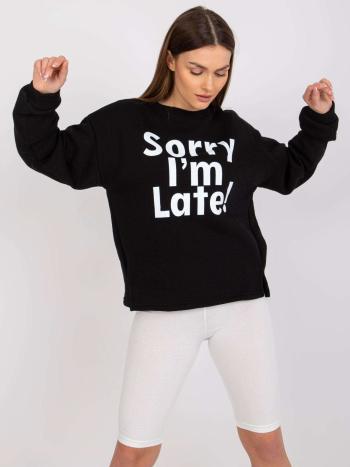 ČERNÁ MIKINA FRANCISCO  S NÁPISEM "SORRY I´M LATE" -EM-BL-U624.99-BLACK Velikost: ONE SIZE