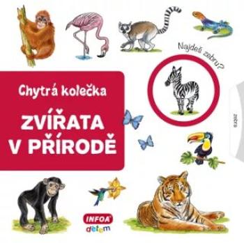 Chytrá kolečka - zvířata v přírodě - Jana Navrátilová