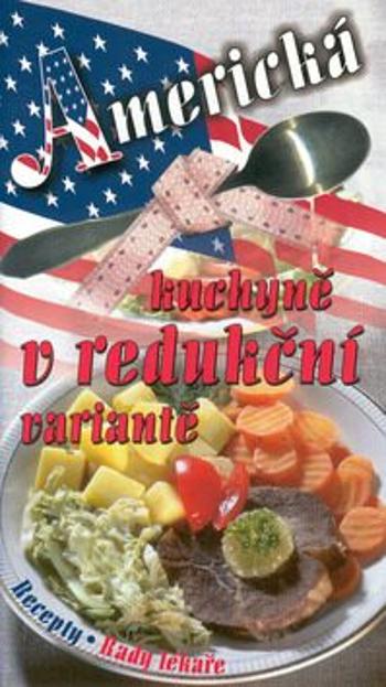 Americká kuchyně v redukční variantě - Jaroslav Kalivoda