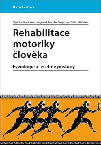 Rehabilitace motoriky člověka - Švestková Olga
