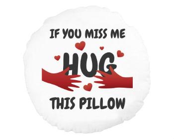 Kulatý polštář Hug this pillow