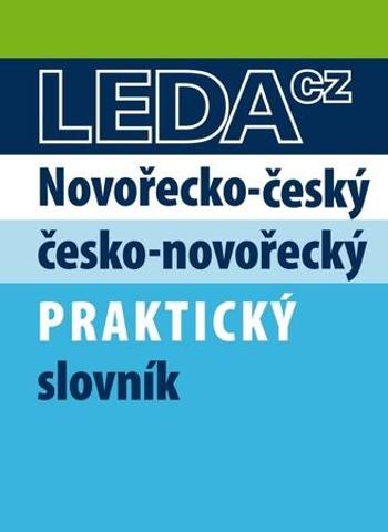 Novořečtina-čeština praktický slovník s novými výrazy - Kopecká L.