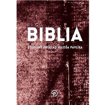 Biblia: Študijný preklad Miloša Pavlíka (978-80-88039-08-2)