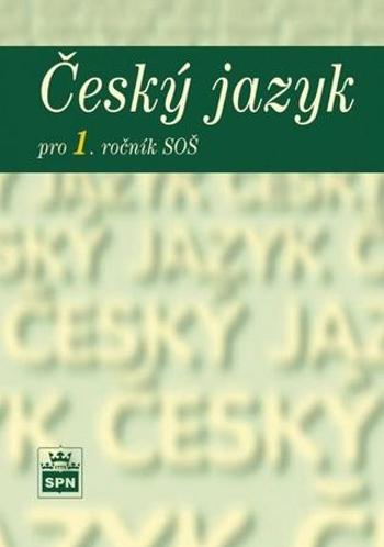 Český jazyk pro 1. ročník SOŠ - Čechová Marie