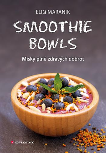 Smoothie bowls - Eliq Maranik - e-kniha