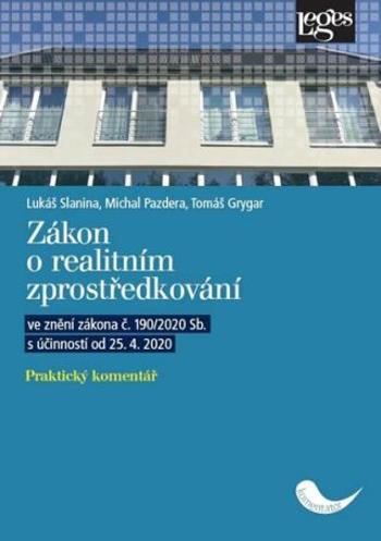 Zákon o realitním zprostředkování - Praktický komentář ve znění zákona č. 190/2020 Sb. s účinností od 25. 4. 2020 - Tomáš Grygar, Slanina Lukáš, Pazde