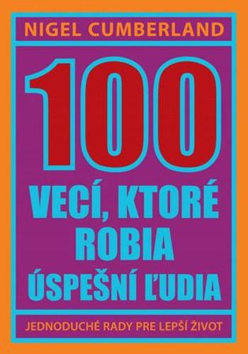 100 vecí, ktoré robia úspešní ľudia - Cumberland Nigel