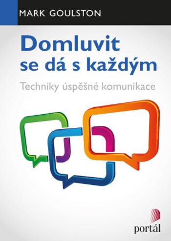 Domluvit se dá s každým - Mark Goulston - e-kniha