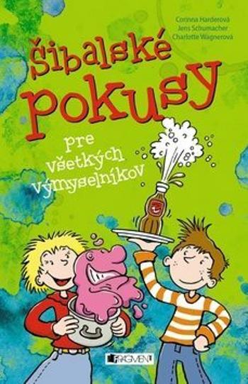 Šibalské pokusy pre všetkých výmyselníkov - Jens Schumacher, Corinna Harderová, Charlotte Wagnerová - e-kniha