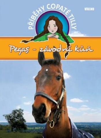 Pegas-závodní kůň - Příběhy copaté Tilly 7 - Pippa Funnell