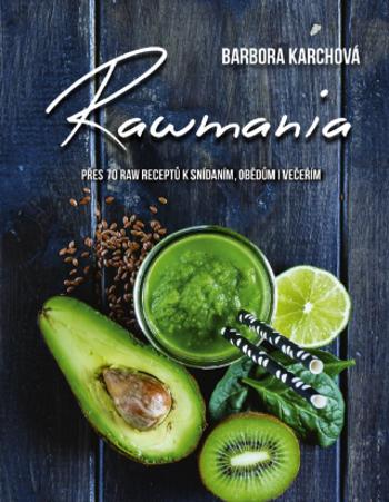 Rawmania - Barbora Karchová - e-kniha