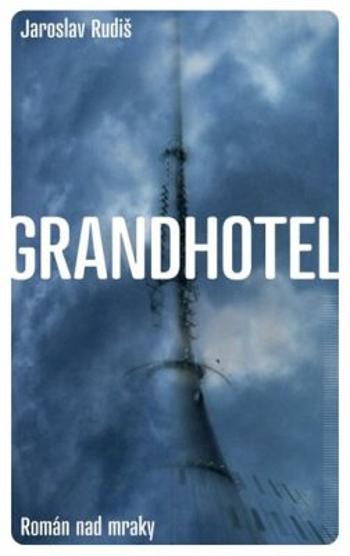 Grandhotel - Jaroslav Rudiš