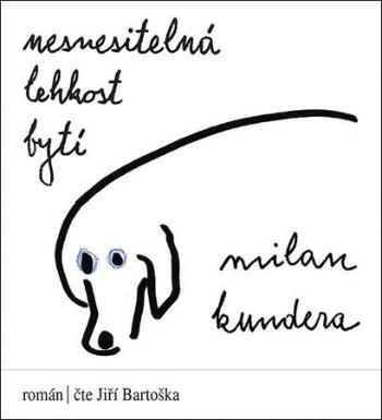 Nesnesitelná lehkost bytí - Kundera Milan