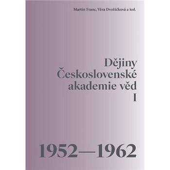 Dějiny Československé akademie věd I: 1952 - 1962 (978-80-200-3053-5)