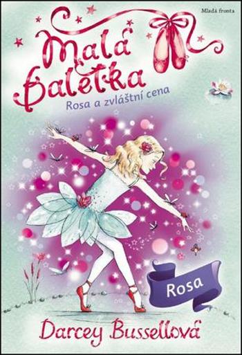 Malá baletka Rosa a zvláštní cena - Bussellová Darcey