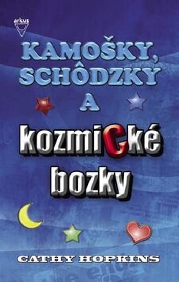 Kamošky, schôdzky a kozmické bozky - Cathy Hopkins