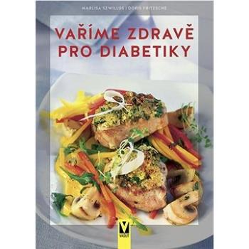 Vaříme zdravě pro diabetiky (978-80-7541-273-7)