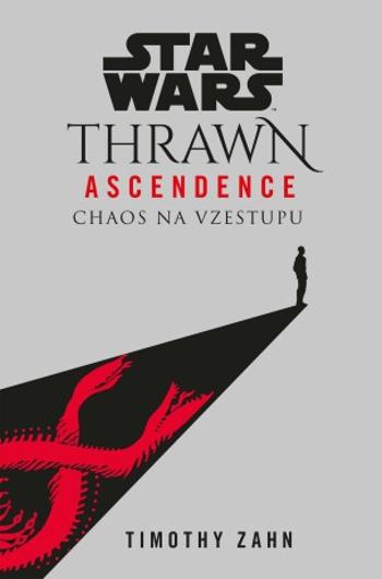 Star Wars - Thrawn Ascendence: Chaos na vzestupu - Timothy Zahn - e-kniha