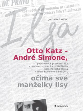 Otto Katz – André Simone očima své manželky Ilsy - Jaroslav Hojdar - e-kniha