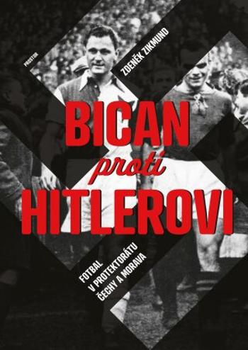 Bican proti Hitlerovi - Zdeněk Zikmund - e-kniha