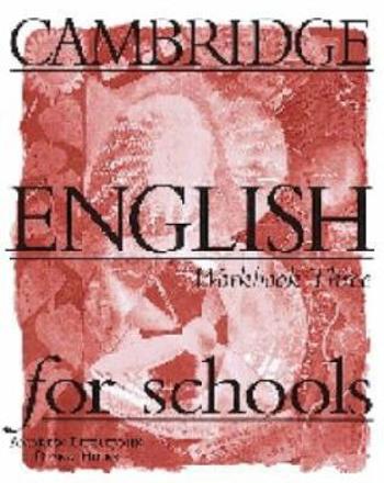 Cambridge English For Schools 3: Workbook - Andrew Littlejohn