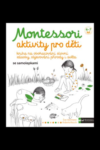 Montessori - aktivity pro děti Eve Herrmann, Roberta Rocchi - Eve Herrmann, Roberta Rocchi