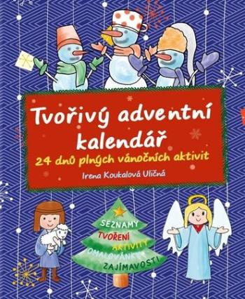 Irena Koukalová Uličná Tvořivý adventní kalendář - Koukalová Uličná Irena