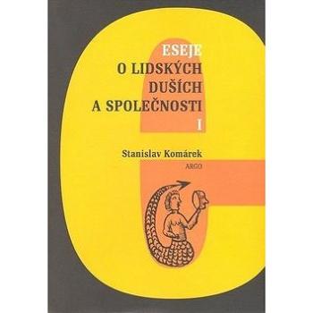 Eseje o lidských duších a společnosti I. (978-80-257-0343-4)