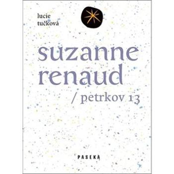 Suzanne Renaud: Petrkov 13 (978-80-7432-353-9)