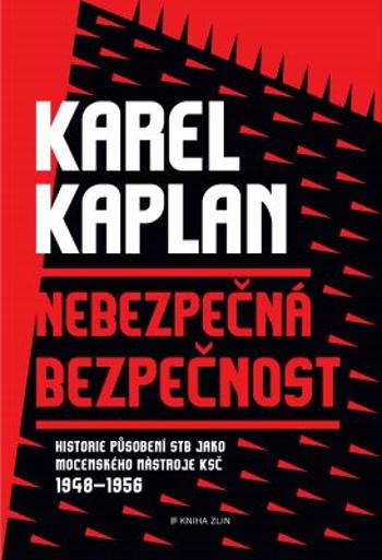 Nebezpečná bezpečnost - Karel Kaplan