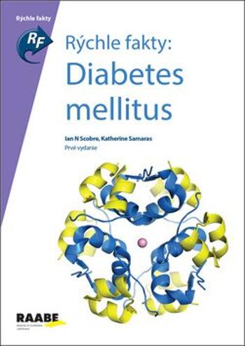 Rýchle fakty: Diabetes Mellitus - Ian N Scobie, Kateherine Samaras