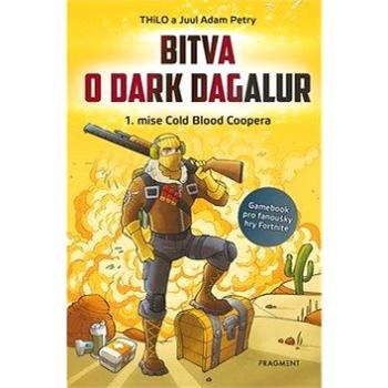 Bitva o Dark Dagalur: 1. mise Cold Blood Coopera (978-80-253-4328-9)