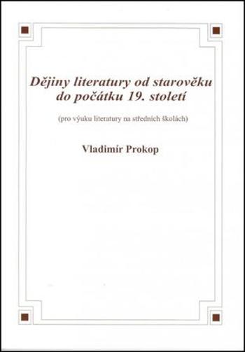 Dějiny literatury od starověku do počátku 19. století - Prokop Vladimír