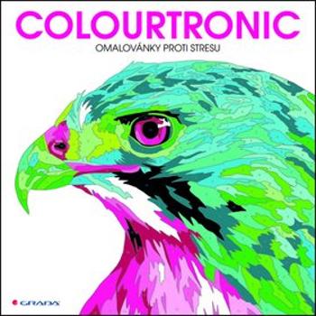 Colourtronic: omalovánky proti stresu (978-80-271-0255-6)