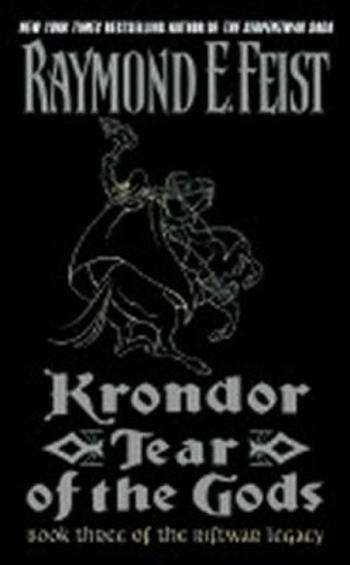 Krondor: Tear of the Gods: Book Three of the Riftwar Legacy - Elias Raymond Feist