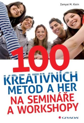 100 kreativních metod a her na semináře a workshopy - Klein Zamyat M. - e-kniha