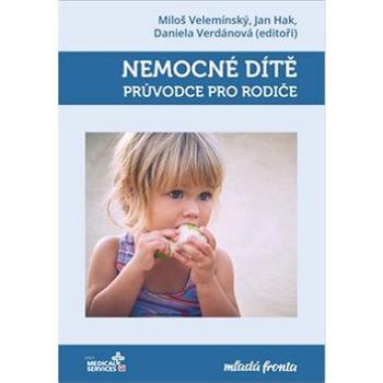 Nemocné dítě: Průvodce pro rodiče (978-80-204-5437-9)