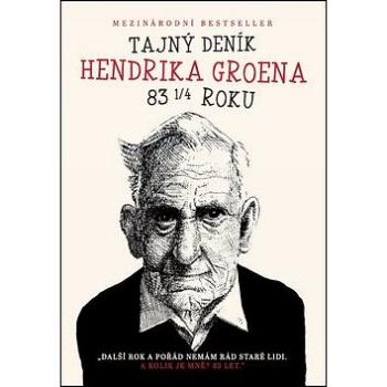 Tajný deník Hendrika Groena: Další rok a pořád nemám rád staré lidi. A kolik je mně? 83 let. (978-80-7505-688-7)