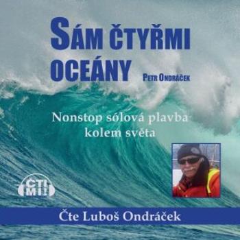 Sám čtyřmi oceány - Ondráček Petr - audiokniha