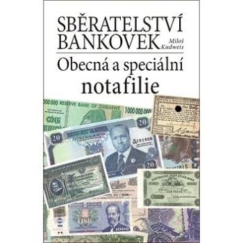 Sběratelství bankovek: Obecná a speciální notafilie (978-80-7277-578-1)